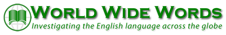 World Wide Words: Michael Quinion?s Language Pages